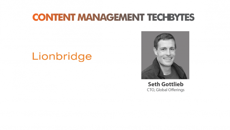 TechBytes with Seth Gottlieb, CTO, Global Offerings, Lionbridge