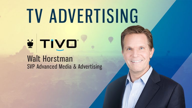 Walt Horstman, SVP Advanced Media & Advertising at TiVo