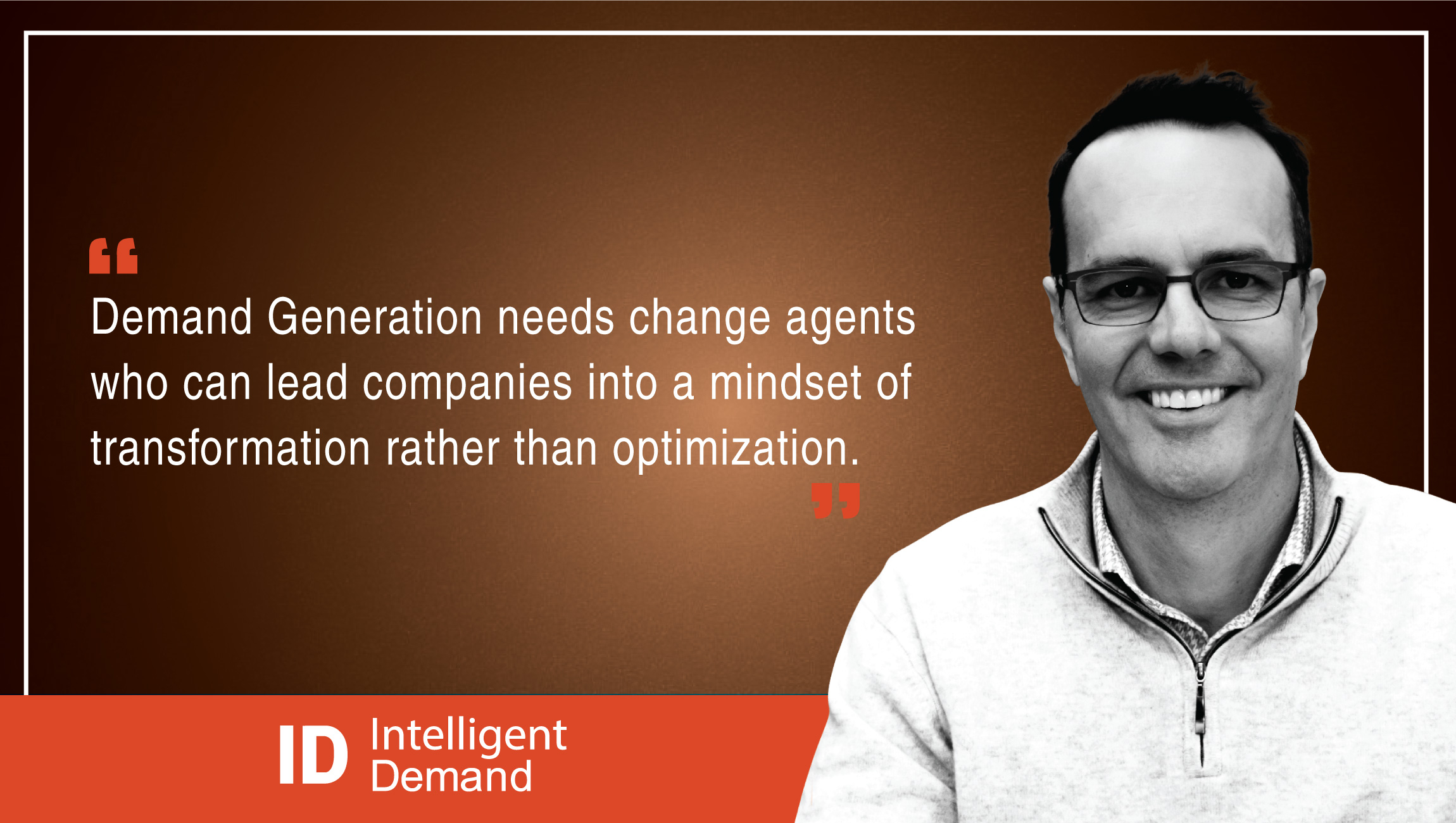 John Arnold, VP of Marketing, Sales & Business Development, Intelligent Demand