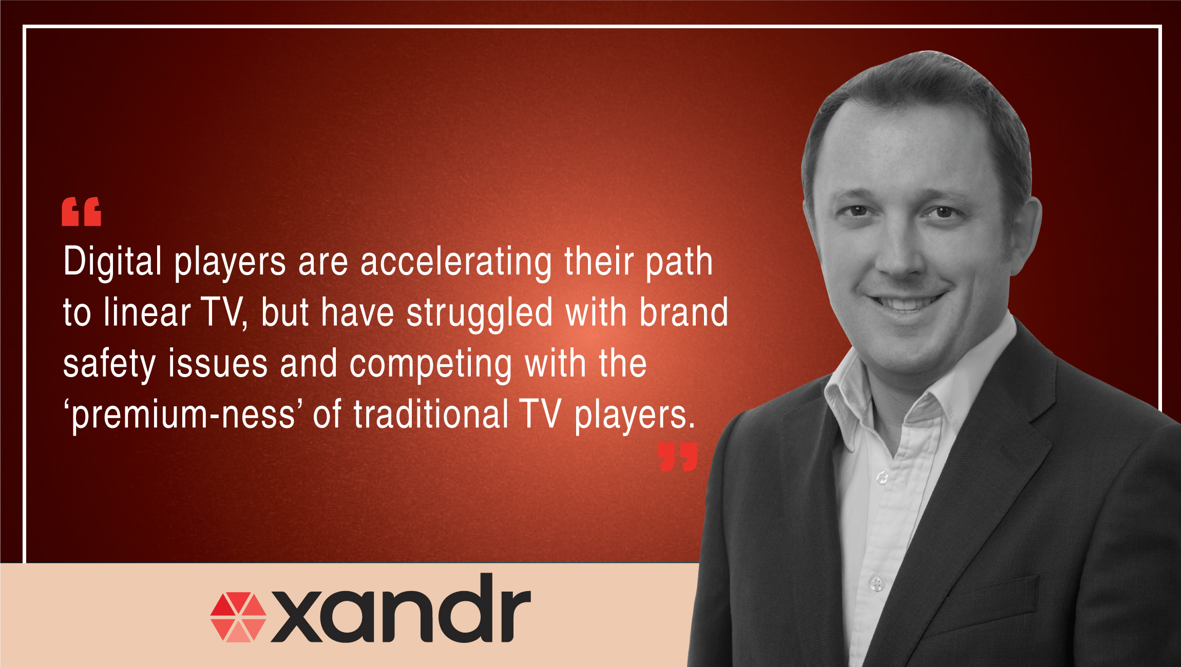 TechBytes with Jerome Underhill, SVP EMEA, APAC and LATAM at Xandr