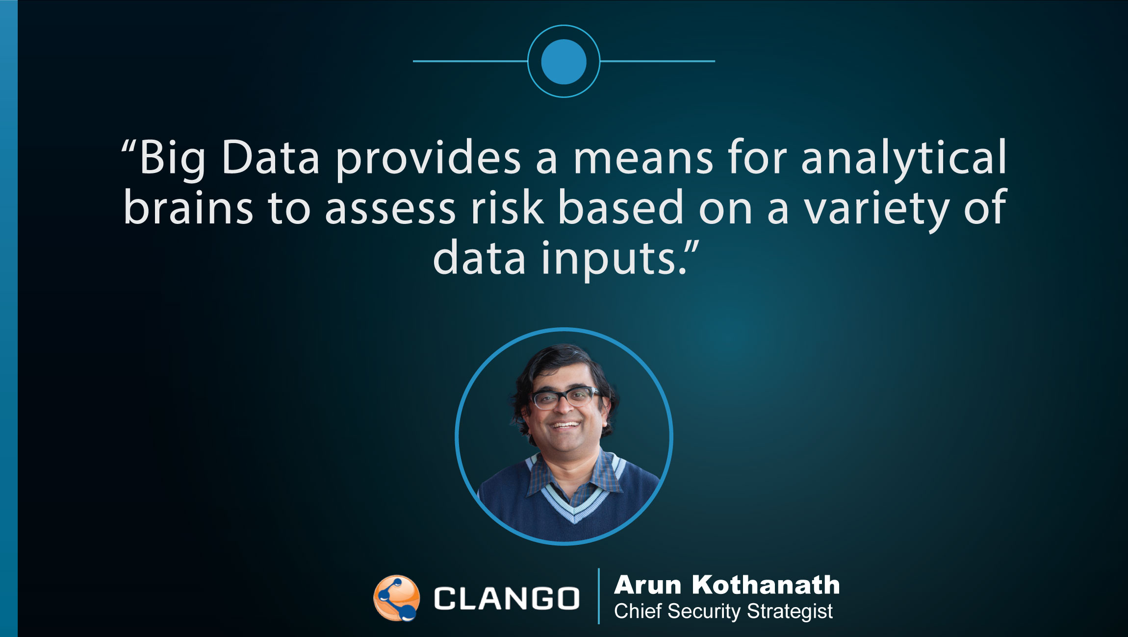 TechBytes with Arun Kothanath, Chief Security Strategist at Clango