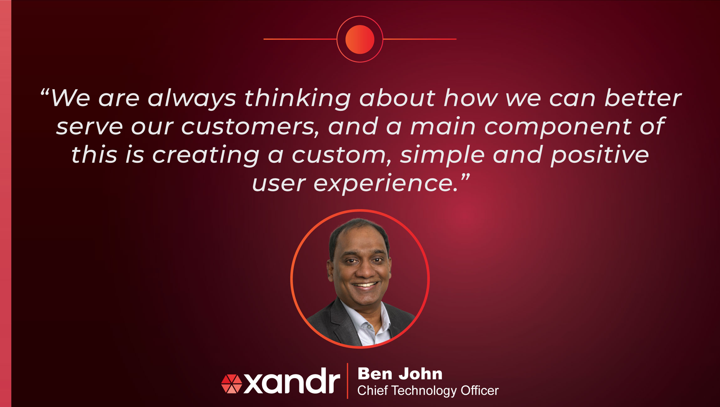 TechBytes with Ben John, Chief Technology Officer at Xandr