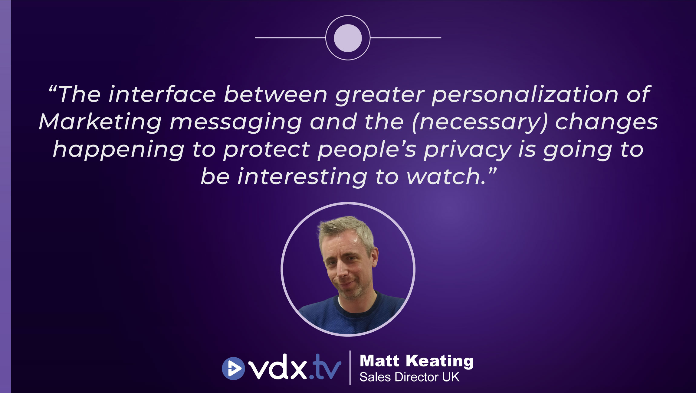 TechBytes with Matt Keating, Sales Director UK at VDX.tv