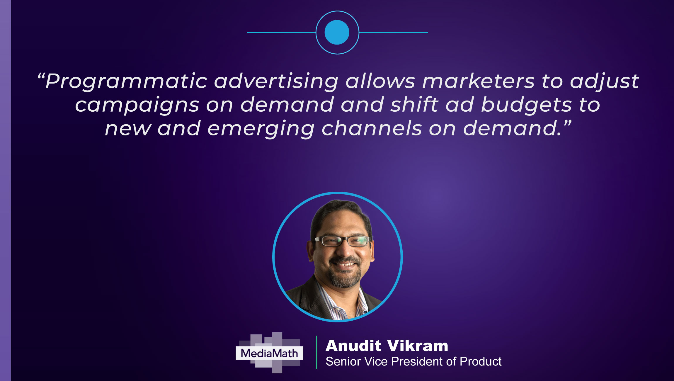 TechBytes with Anudit Vikram SVP of Product at MediaMath