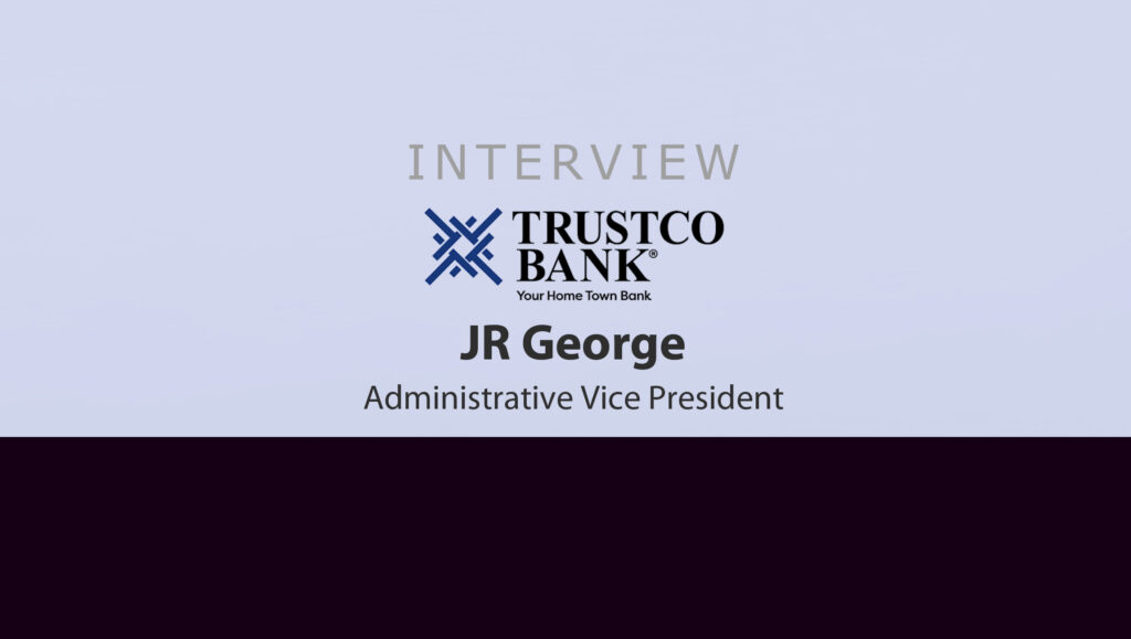 MarTech Interview with JR George, Administrative Vice President at Trustco Bank