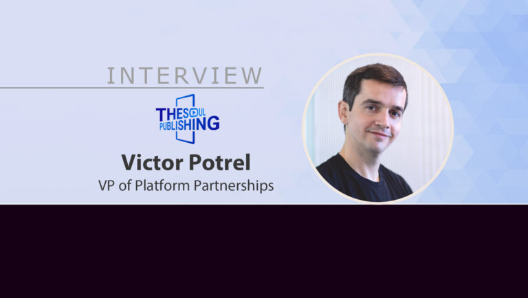 MarTech Interview with Victor Potrel, VP of Platform Partnerships at TheSoul Publishing 