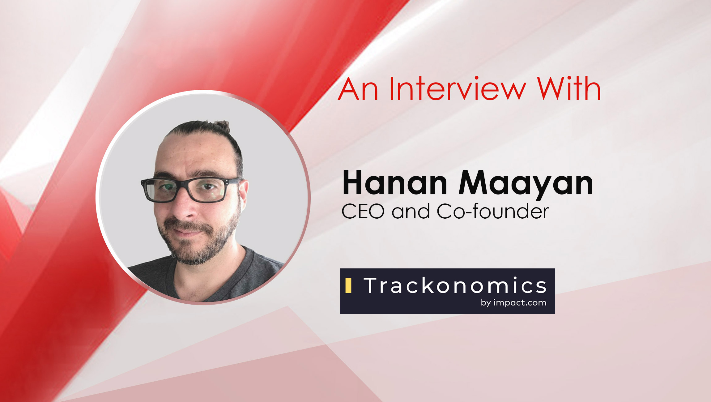 MarTech Interview with Hanan Maayan at Trackonomics