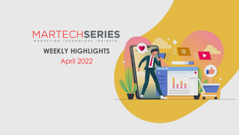 MarTech Weekly Highlights April 2022 01