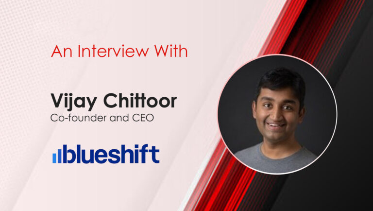 MarTech Interview With Vijay Chittoor, Co-founder and CEO, of Blueshift