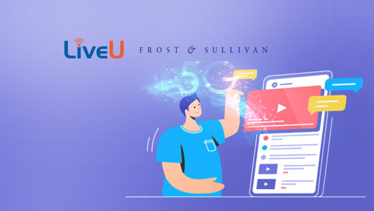 LiveU Applauded by Frost & Sullivan for Revolutionizing Live Video Streaming and Remote Production with Its 5G Video Solutions