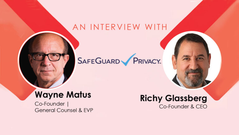 MarTech Interview with Wayne Matus, Co-Founder | General Counsel & EVP at SafeGuard✓Privacy and Richy Glassberg Co-Founder & CEO