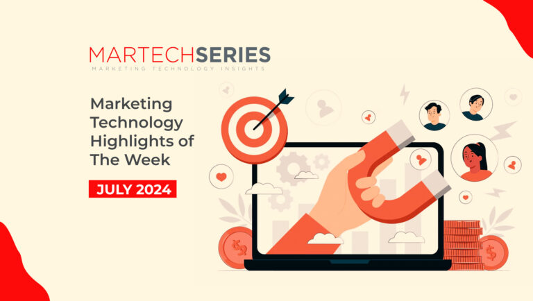 MarTech Series’s Marketing Technology Highlights of The Week: Featuring Zeta Global, dunnhumby, Similarweb and more!